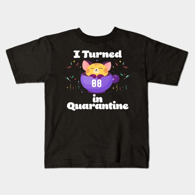 I Turned 8 In Quarantine Kids T-Shirt by Dinfvr